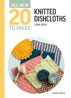 All-New 20 To Make: Knitted Dishcloths