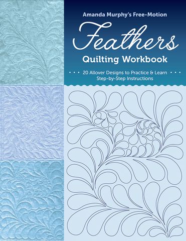 Amanda Murphy&rsquo;s Free-Motion Feathers Quilting Workbook