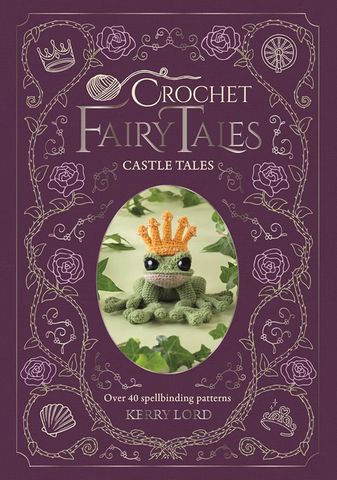 Crochet Fairy Tales: Castle Tales