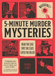 Whodunit? 5-Minute Murder Mysteries