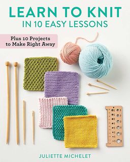 Learn to Knit in 10 Easy Lessons