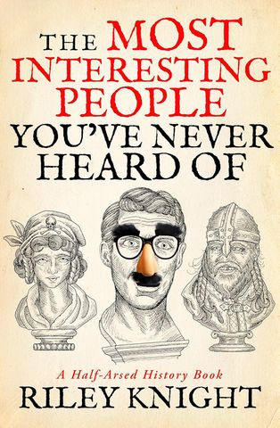 The Most Interesting People You've Never Heard Of