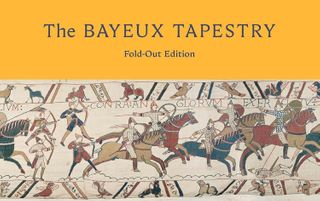 The Bayeux Tapestry: Fold-Out Collectors' Edition