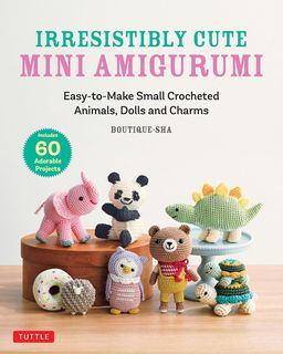 Irresistibly Cute Mini Amigurumi