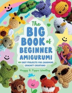 The Big Book of Beginner Amigurumi