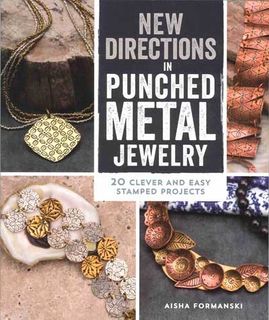 New Directions in Punched Metal Jewelry