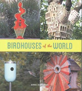 Birdhouses of the World