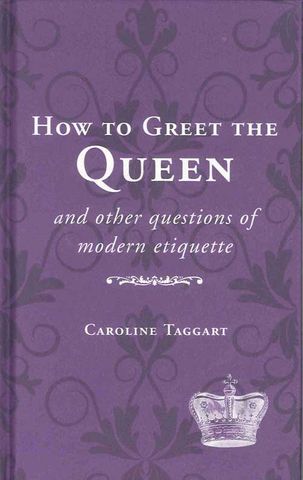 How to Greet a Queen