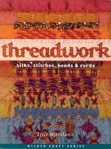 Threadwork: Silks, Stitches, Beads & Cords