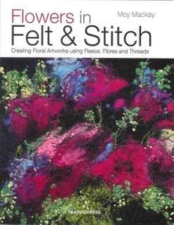 Flowers in Felt & Stitch