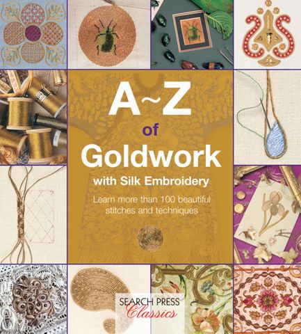 A–Z of Goldwork with Silk Embroidery