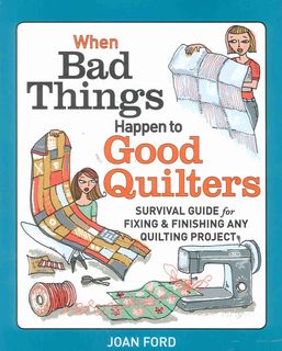 When Bad Things Happen to Good Quilters