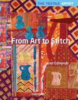 The Textile Artist: From Art to Stitch