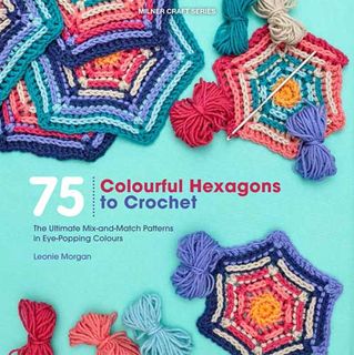 75 Colourful Hexagons to Crochet