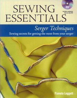 Sewing Essentials: Serger Techniques