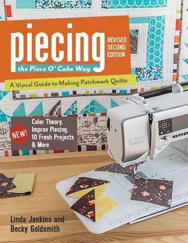 Piecing the Piece O'Cake Way Second Edition