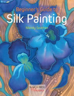 Beginner’s Guide to Silk Painting