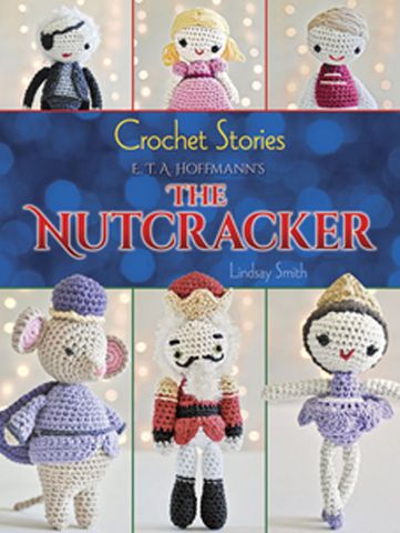 Crochet Stories: ETA Hoffmann's The Nutcracker