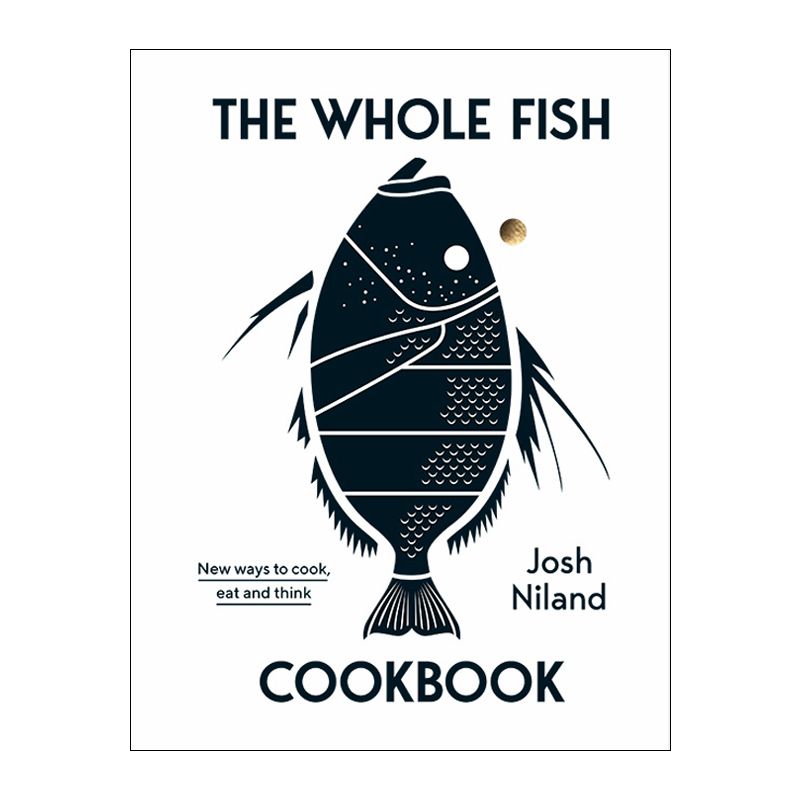 COOKBOOK, THE WHOLE FISH, JOSH NILAND