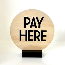 SIGN PAY HERE RND PLYWOOD 150MM W/BASE