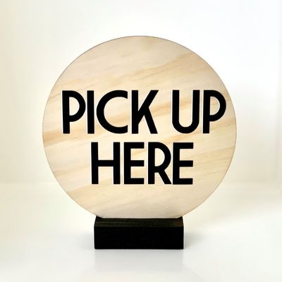 SIGN PICKUP HERE RND P/WOOD 150MM W/BASE