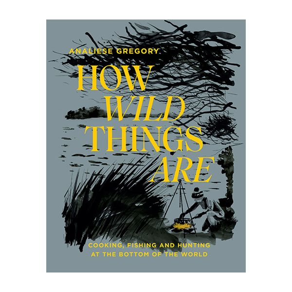 COOKBOOK, HOW WILD THINGS ARE
