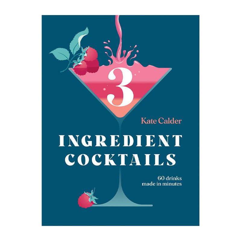 BAR BOOK, THREE INGREDIENT COCKTAILS