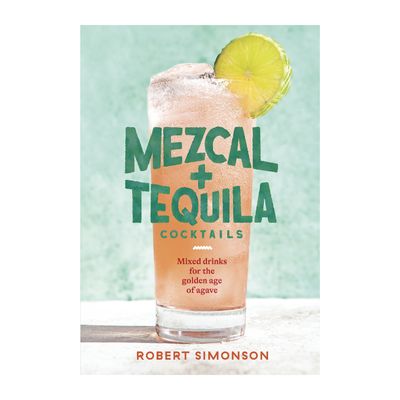 BAR BOOK, MEZCAL AND TEQUILA COCKTAILS