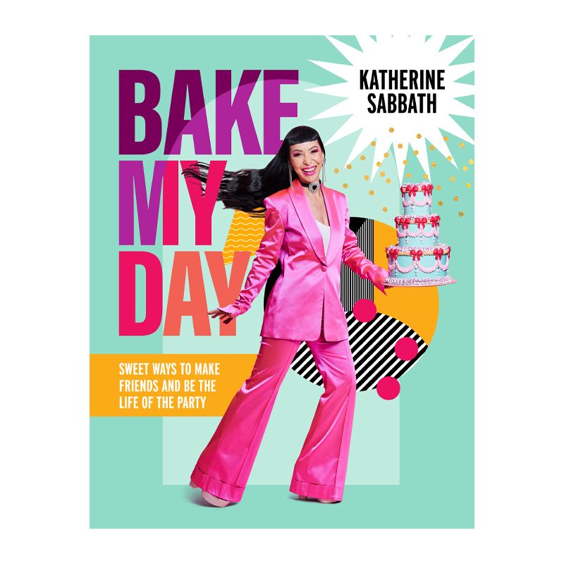 COOKBOOK, BAKE MY DAY, KATHERINE SABBATH