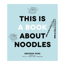 COOKBOOK, THIS IS A BOOK ABOUT NOODLES