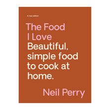 COOKBOOK, THE FOOD I LOVE, NEIL PERRY