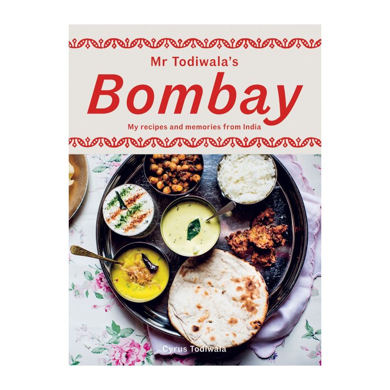 COOKBOOK, MR TODIWALA’S BOMBAY