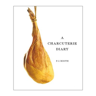 COOKBOOK, A CHARCUTERIE DIARY