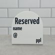 RESERVED SIGN FOLDED ARCH WHITE CUSTOMIZE