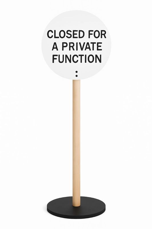 SIGN - STANDING CLOSED FOR A PRIVATE FUNCTION - WHITE