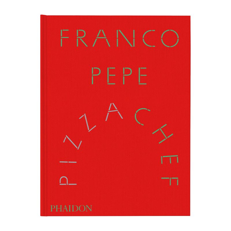 COOKBOOK, FRANCO PEPE: PIZZA CHEF
