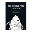 COOKBOOK, THE WHOLE FISH COLLECTION