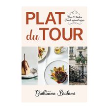 COOKBOOK PLAT DU TOUR GUILLAUME BRAHIMIN