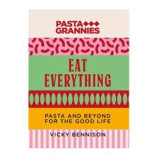 COOKBOOK, PASTA GRANNIES, EAT EVERYTHING