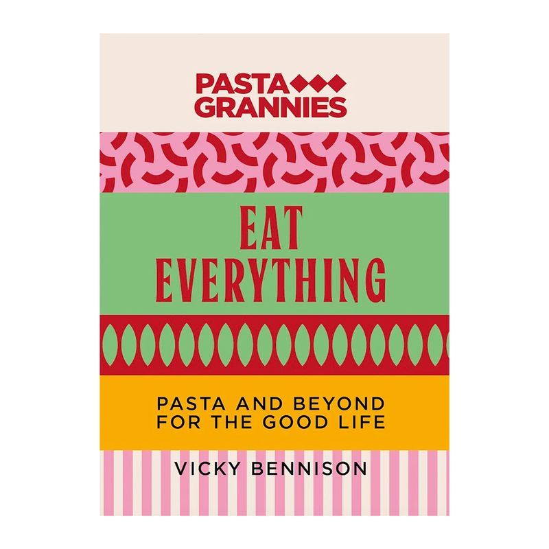 COOKBOOK, PASTA GRANNIES, EAT EVERYTHING