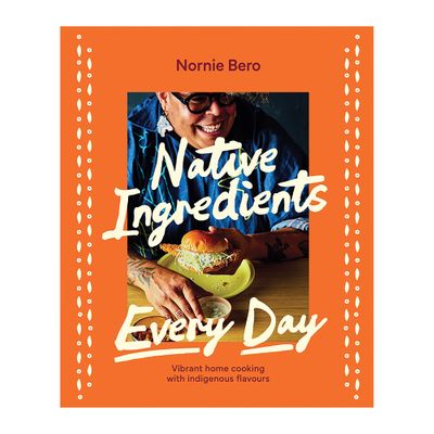 COOKBOOK, NATIVE INGREDIENTS EVERY DAY