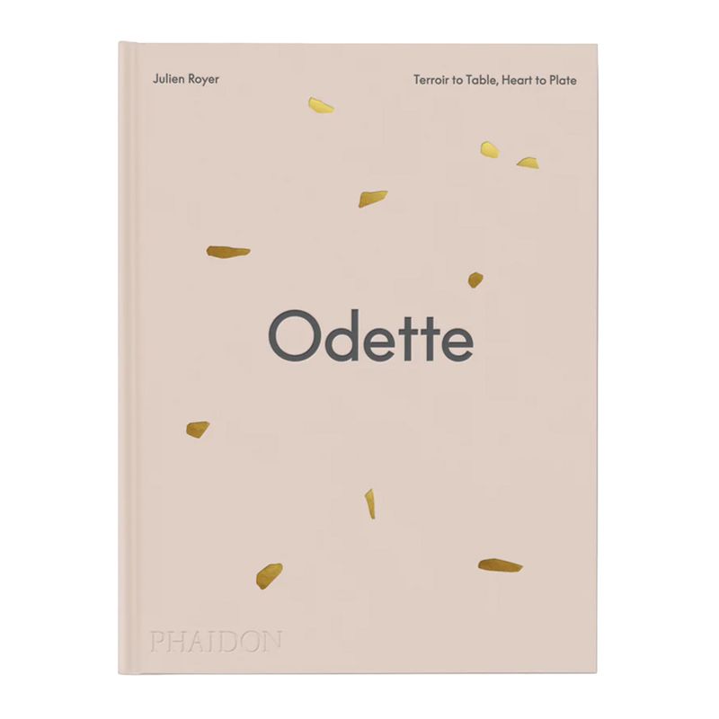 COOKBOOK, ODETTE: TERROIR TO TABLE, HEART TO PLATE