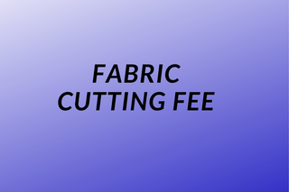 FABRIC CUTTING CHARGE
