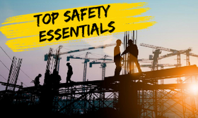 Top Four Safety Essentials for Construction Sites