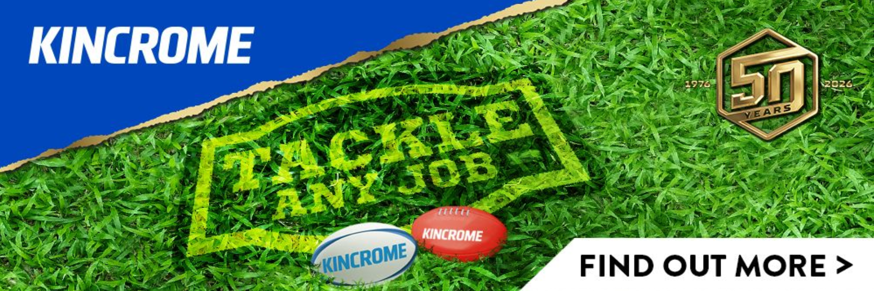 KINCROME TACKLE ANY JOB APRIL - MAY 26