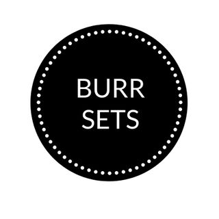 BURR SETS