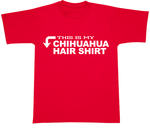 Chihuahua Hair T-shirt