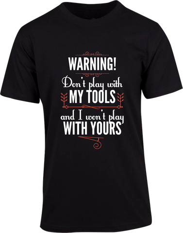 Play With My Tools T-shirt