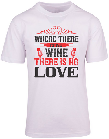 No Wine No Love  T-shirt