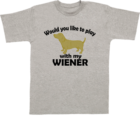 Play With My Wiener T-shirt